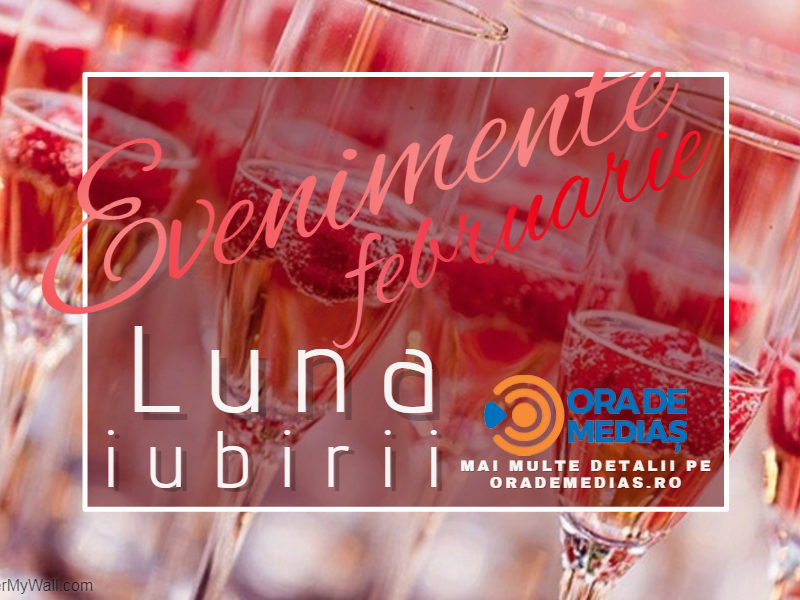 evenimentele lunii februarie. luna iubirii, sărbătorita la mediaș