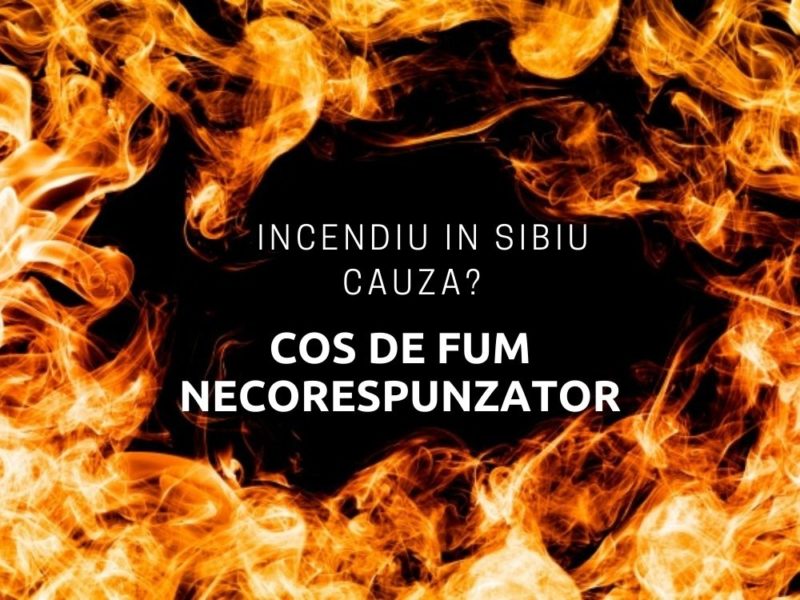 izbucnirea incediului din sibiu. cauza? hornul necorespunzator!